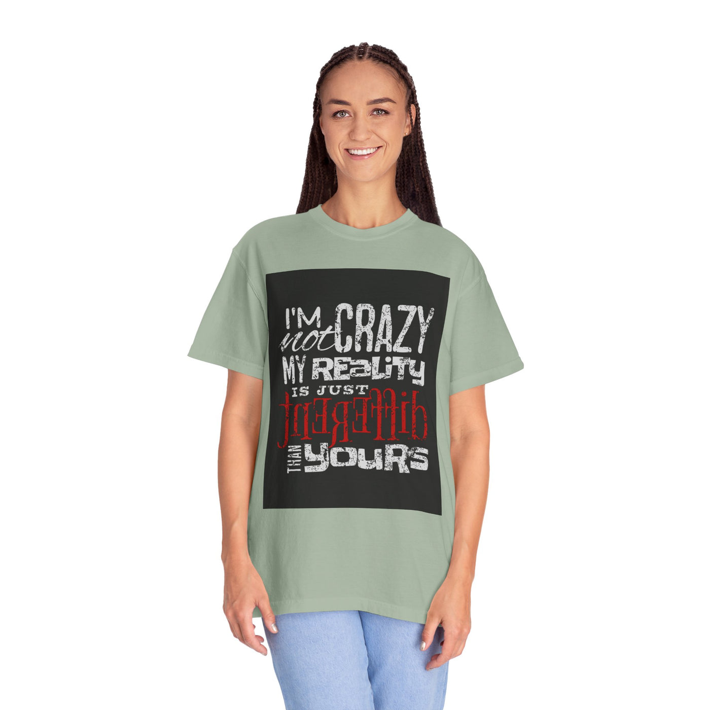 Funny Quote T-Shirt, I'm Not Crazy My Reality is Just Different, Unisex Tee, Gift for Friends, Quirky Humor Apparel