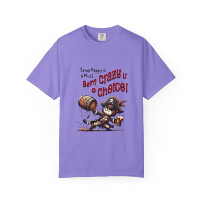 Pirate-Themed Unisex T-Shirt - 'Being Happy is a Must, Being Crazy is a Choice', Fun Gift for Friends, Casual Wear, Retro Style, Beach [...]