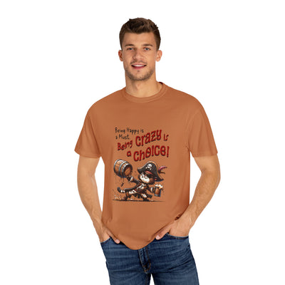 Pirate-Themed Unisex T-Shirt - 'Being Happy is a Must, Being Crazy is a Choice', Fun Gift for Friends, Casual Wear, Retro Style, Beach [...]