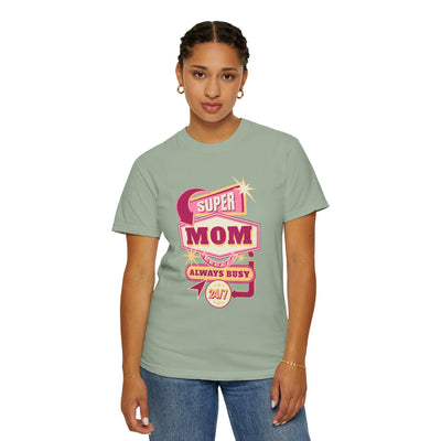 Super Mom Garment-Dyed T-Shirt, Mother's Day Gift, Funny Mom Tee, Busy Mom Apparel, Casual T-Shirt for Moms
