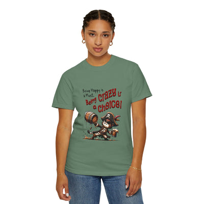 Pirate-Themed Unisex T-Shirt - 'Being Happy is a Must, Being Crazy is a Choice', Fun Gift for Friends, Casual Wear, Retro Style, Beach [...]