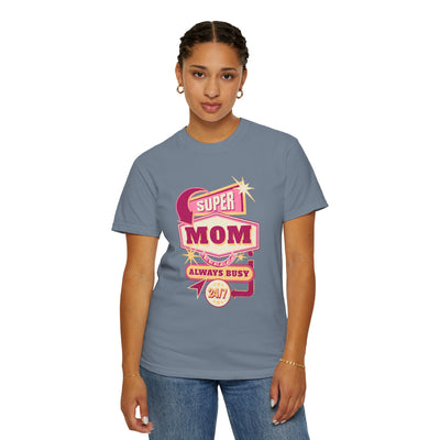 Super Mom Garment-Dyed T-Shirt, Mother's Day Gift, Funny Mom Tee, Busy Mom Apparel, Casual T-Shirt for Moms