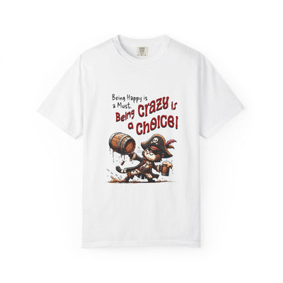 Pirate-Themed Unisex T-Shirt - 'Being Happy is a Must, Being Crazy is a Choice', Fun Gift for Friends, Casual Wear, Retro Style, Beach [...]