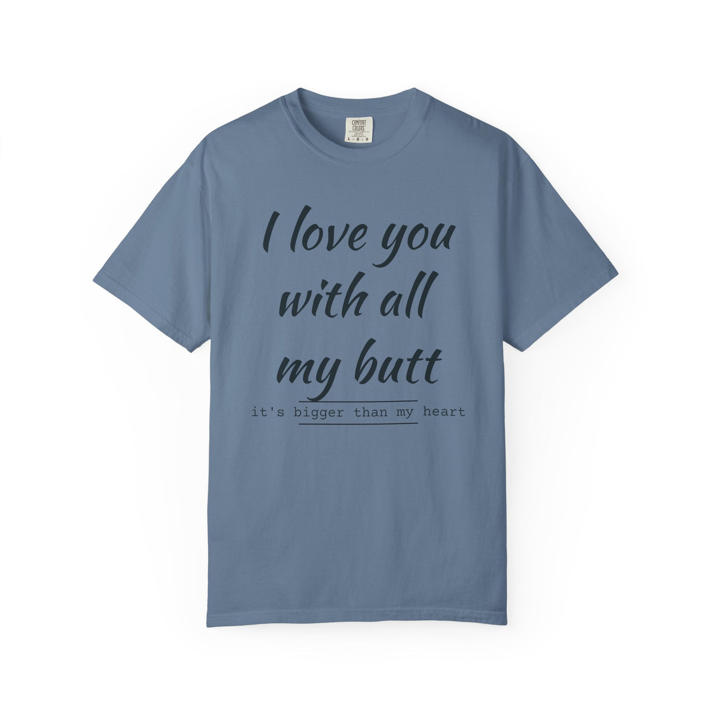 Funny Love T-Shirt, Gift for Partner, Cute Couples Tee, Heartfelt Humor Shirt, Anniversary Gift, Valentine's Day Top