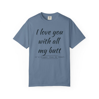 Funny Love T-Shirt, Gift for Partner, Cute Couples Tee, Heartfelt Humor Shirt, Anniversary Gift, Valentine's Day Top