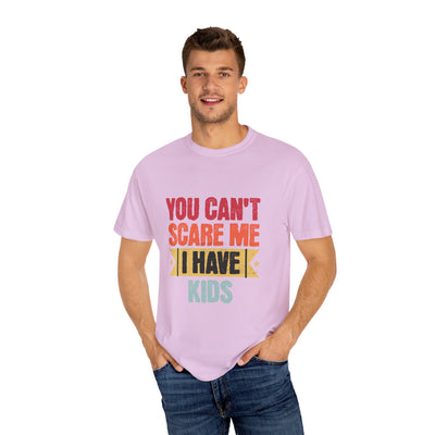 Funny Parent T-Shirt, You Can't Scare Me I Have Kids, Gift for Moms, Dads, Family Reunion, Humor Tee, Birthday Present