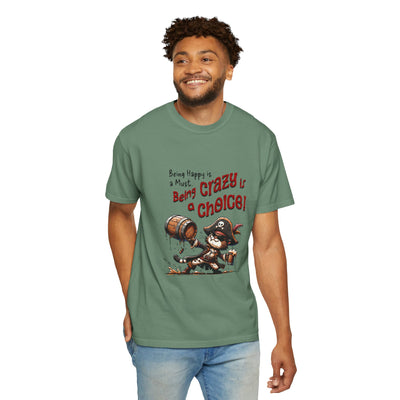 Pirate-Themed Unisex T-Shirt - 'Being Happy is a Must, Being Crazy is a Choice', Fun Gift for Friends, Casual Wear, Retro Style, Beach [...]