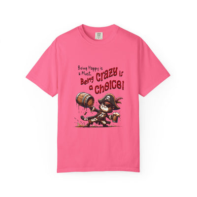 Pirate-Themed Unisex T-Shirt - 'Being Happy is a Must, Being Crazy is a Choice', Fun Gift for Friends, Casual Wear, Retro Style, Beach [...]
