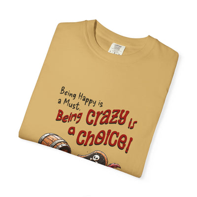 Pirate-Themed Unisex T-Shirt - 'Being Happy is a Must, Being Crazy is a Choice', Fun Gift for Friends, Casual Wear, Retro Style, Beach [...]