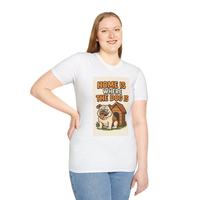 Home is Where the Dog Is T-Shirt, Unisex Dog Lover Tee, Funny Pet Shirt, Gift for Dog Owners, Animal Lover Apparel