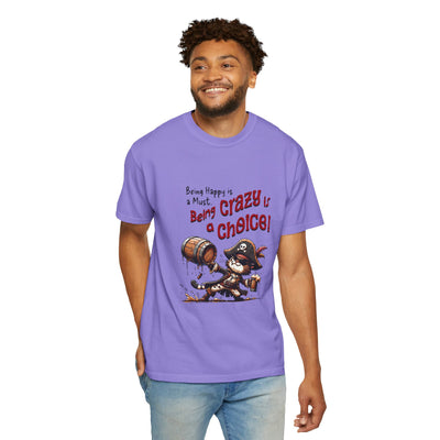 Pirate-Themed Unisex T-Shirt - 'Being Happy is a Must, Being Crazy is a Choice', Fun Gift for Friends, Casual Wear, Retro Style, Beach [...]