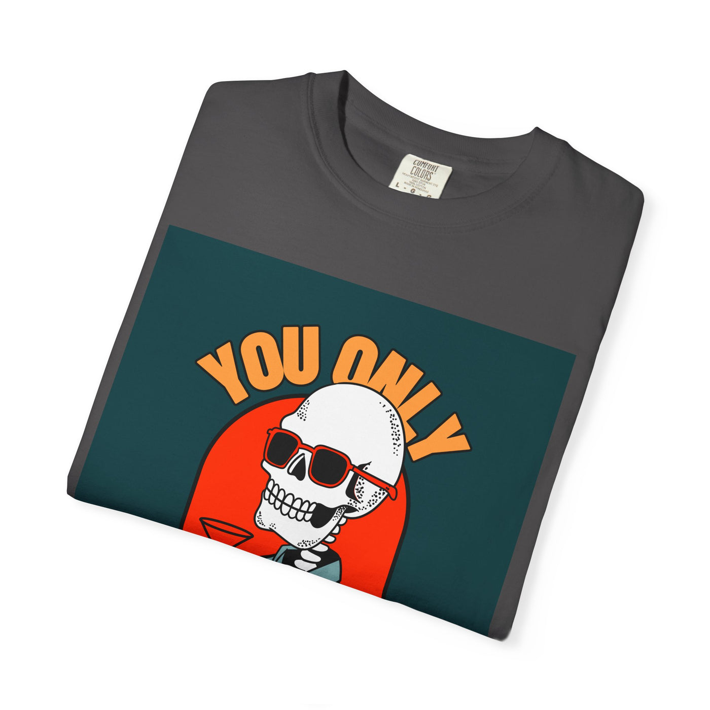 Stylish Unisex T-Shirt - "You Only Die Once" Graphic Tee for Parties, Casual Outings, Gifts, Celebrations, and Everyday Wear