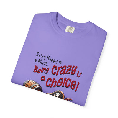 Pirate-Themed Unisex T-Shirt - 'Being Happy is a Must, Being Crazy is a Choice', Fun Gift for Friends, Casual Wear, Retro Style, Beach [...]