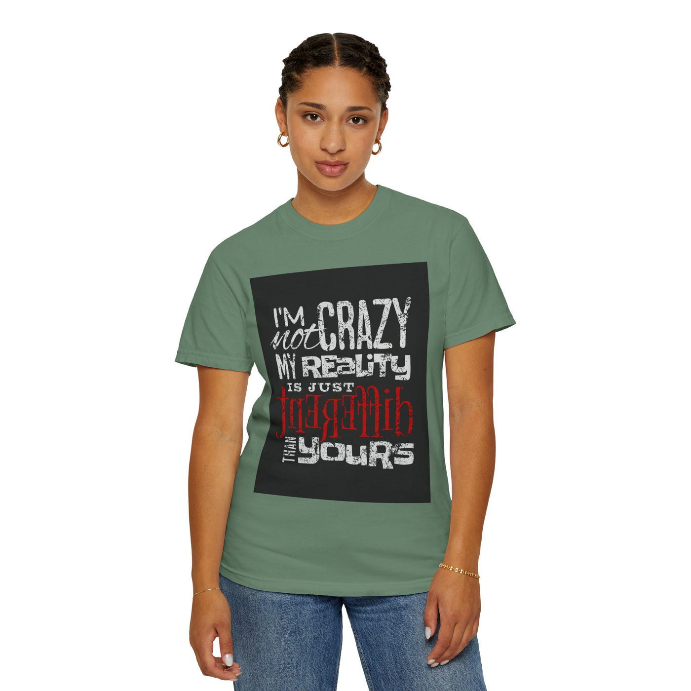 Funny Quote T-Shirt, I'm Not Crazy My Reality is Just Different, Unisex Tee, Gift for Friends, Quirky Humor Apparel