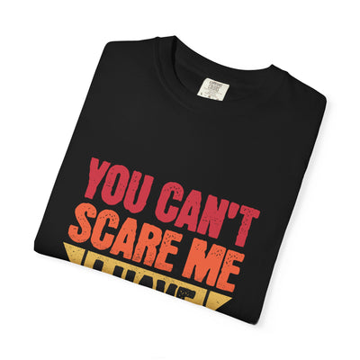 Funny Parent T-Shirt, You Can't Scare Me I Have Kids, Gift for Moms, Dads, Family Reunion, Humor Tee, Birthday Present