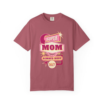 Super Mom Garment-Dyed T-Shirt, Mother's Day Gift, Funny Mom Tee, Busy Mom Apparel, Casual T-Shirt for Moms