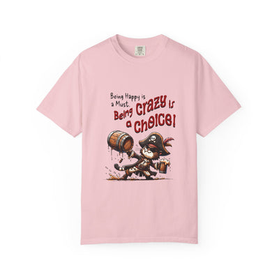 Pirate-Themed Unisex T-Shirt - 'Being Happy is a Must, Being Crazy is a Choice', Fun Gift for Friends, Casual Wear, Retro Style, Beach [...]