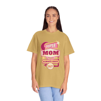 Super Mom Garment-Dyed T-Shirt, Mother's Day Gift, Funny Mom Tee, Busy Mom Apparel, Casual T-Shirt for Moms