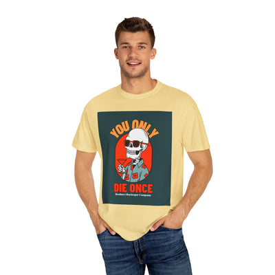 Stylish Unisex T-Shirt - "You Only Die Once" Graphic Tee for Parties, Casual Outings, Gifts, Celebrations, and Everyday Wear