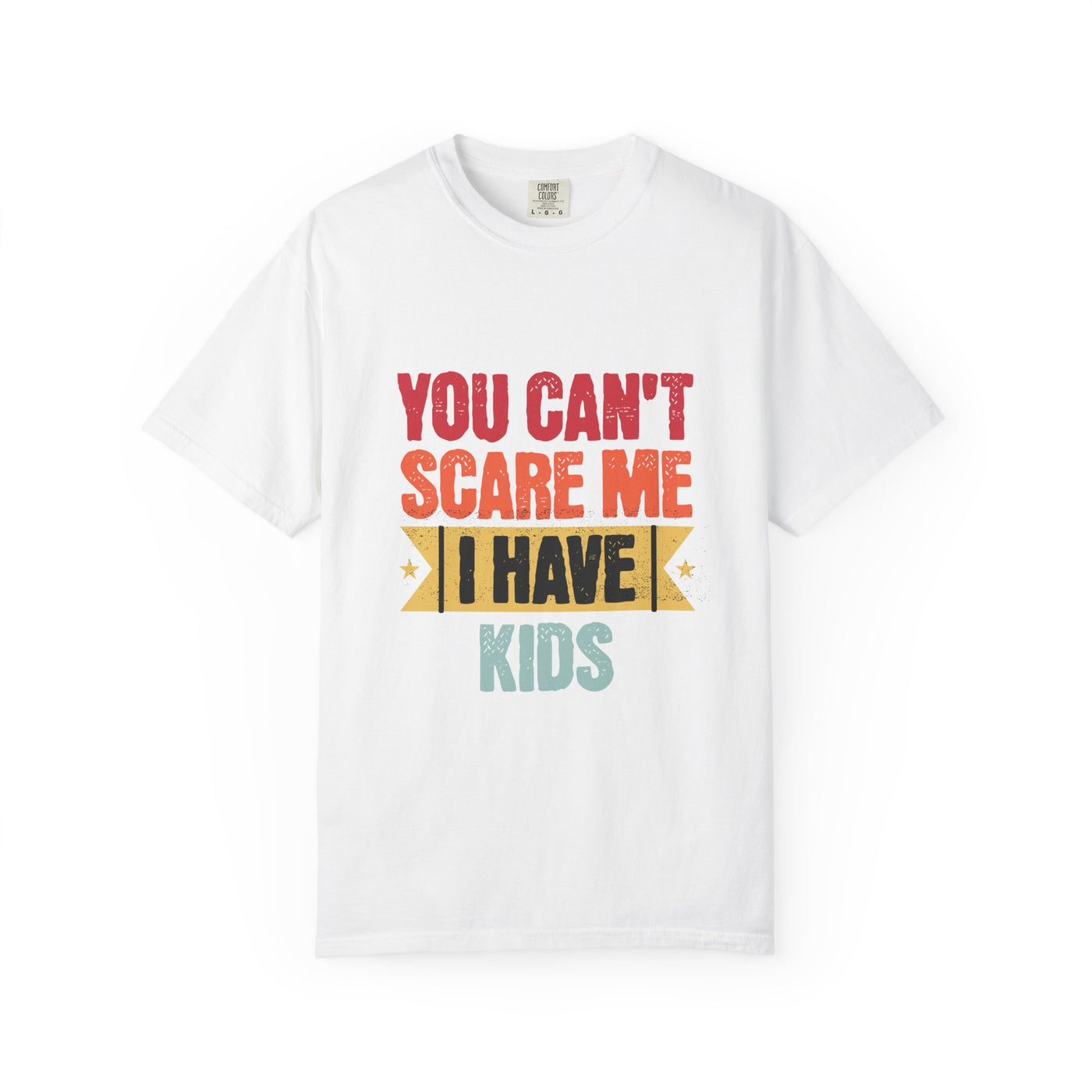 Funny Parent T-Shirt, You Can't Scare Me I Have Kids, Gift for Moms, Dads, Family Reunion, Humor Tee, Birthday Present