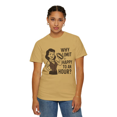 Why limit happy hour to an hour t-shirt, Chic Humor T-Shirt, Funny Shirt, Gift for Her, Casual Wear, Unisex Tee, Celebration Apparel