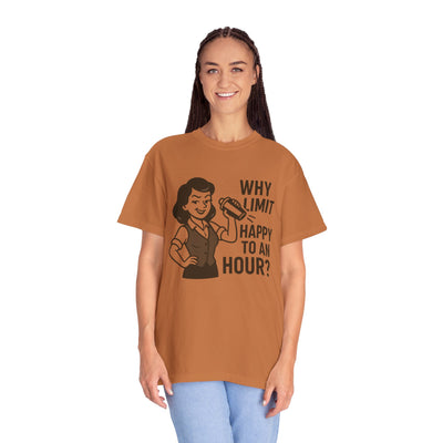 Why limit happy hour to an hour t-shirt, Chic Humor T-Shirt, Funny Shirt, Gift for Her, Casual Wear, Unisex Tee, Celebration Apparel