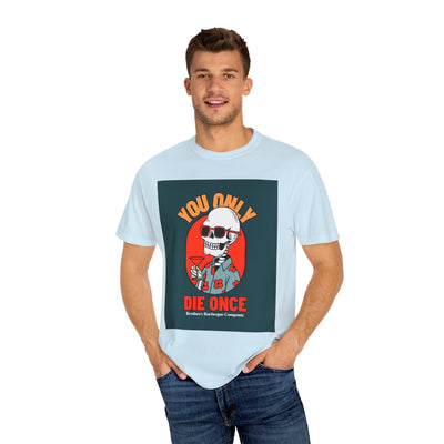 Stylish Unisex T-Shirt - "You Only Die Once" Graphic Tee for Parties, Casual Outings, Gifts, Celebrations, and Everyday Wear