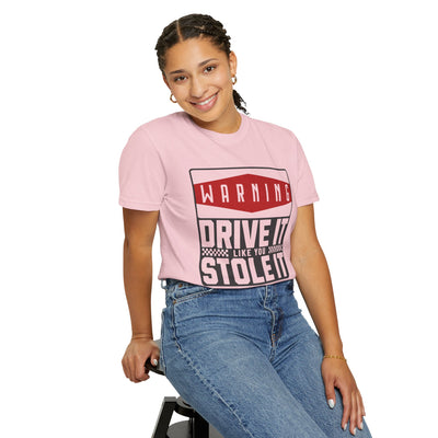 Funny Car Enthusiast T-shirt, Drive It Like You Stole It Tee, Automotive Humor Shirt, Gift for Gearheads, Casual Unisex Top