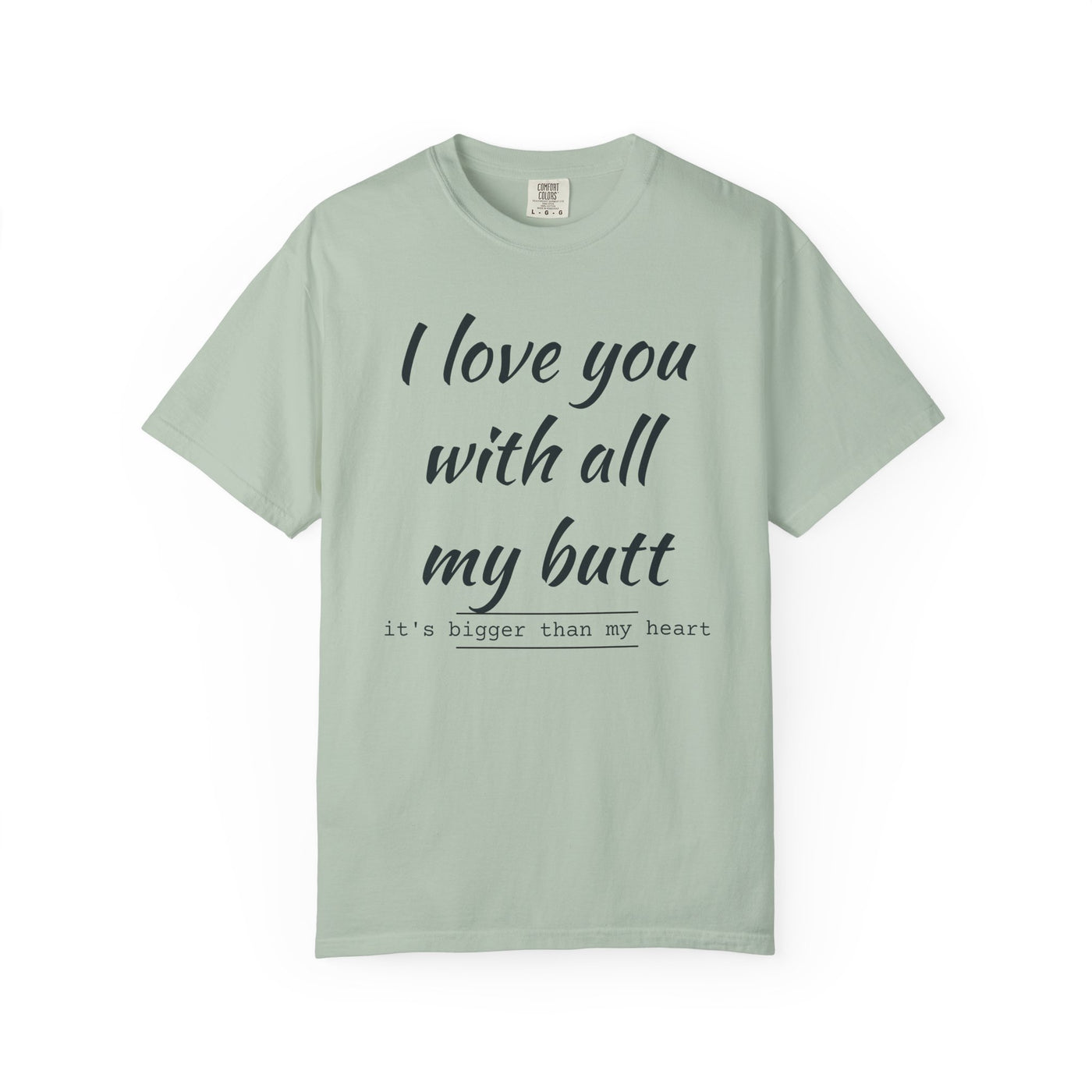 Funny Love T-Shirt, Gift for Partner, Cute Couples Tee, Heartfelt Humor Shirt, Anniversary Gift, Valentine's Day Top