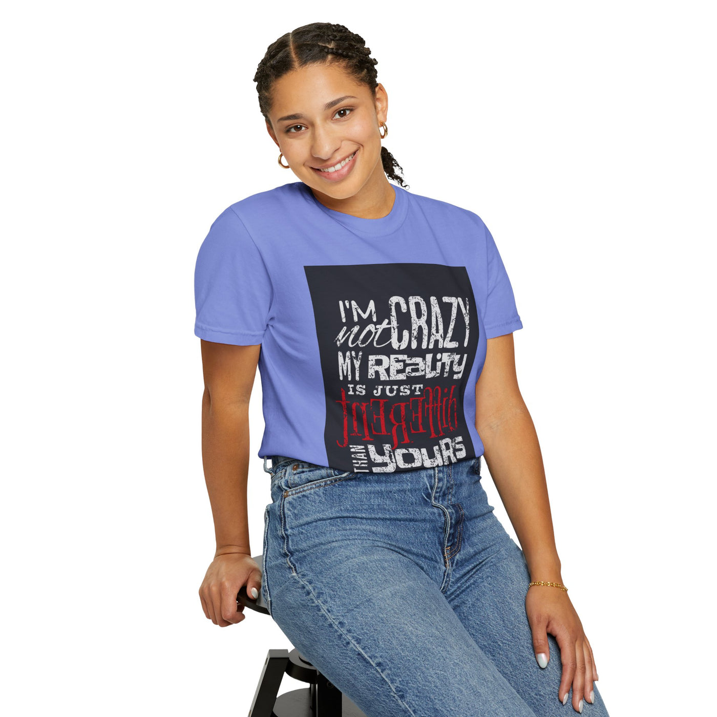 Funny Quote T-Shirt, I'm Not Crazy My Reality is Just Different, Unisex Tee, Gift for Friends, Quirky Humor Apparel