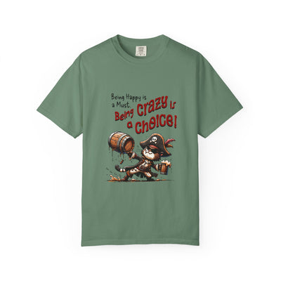 Pirate-Themed Unisex T-Shirt - 'Being Happy is a Must, Being Crazy is a Choice', Fun Gift for Friends, Casual Wear, Retro Style, Beach [...]