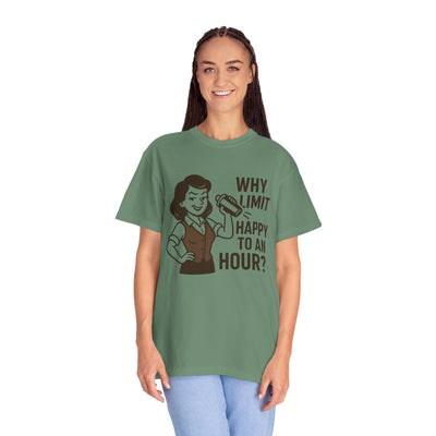 Why limit happy hour to an hour t-shirt, Chic Humor T-Shirt, Funny Shirt, Gift for Her, Casual Wear, Unisex Tee, Celebration Apparel
