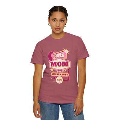 Super Mom Garment-Dyed T-Shirt, Mother's Day Gift, Funny Mom Tee, Busy Mom Apparel, Casual T-Shirt for Moms