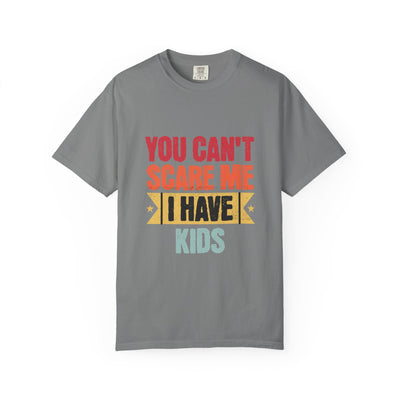 Funny Parent T-Shirt, You Can't Scare Me I Have Kids, Gift for Moms, Dads, Family Reunion, Humor Tee, Birthday Present