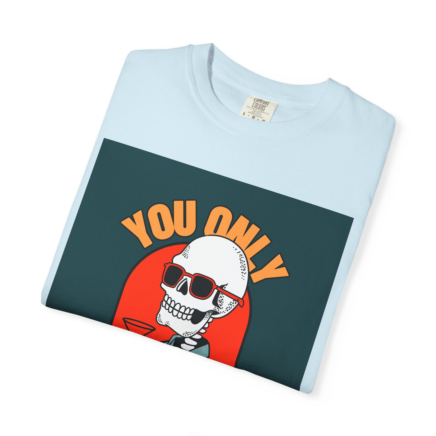 Stylish Unisex T-Shirt - "You Only Die Once" Graphic Tee for Parties, Casual Outings, Gifts, Celebrations, and Everyday Wear