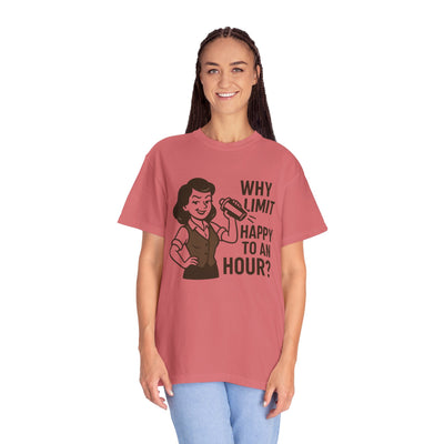 Why limit happy hour to an hour t-shirt, Chic Humor T-Shirt, Funny Shirt, Gift for Her, Casual Wear, Unisex Tee, Celebration Apparel