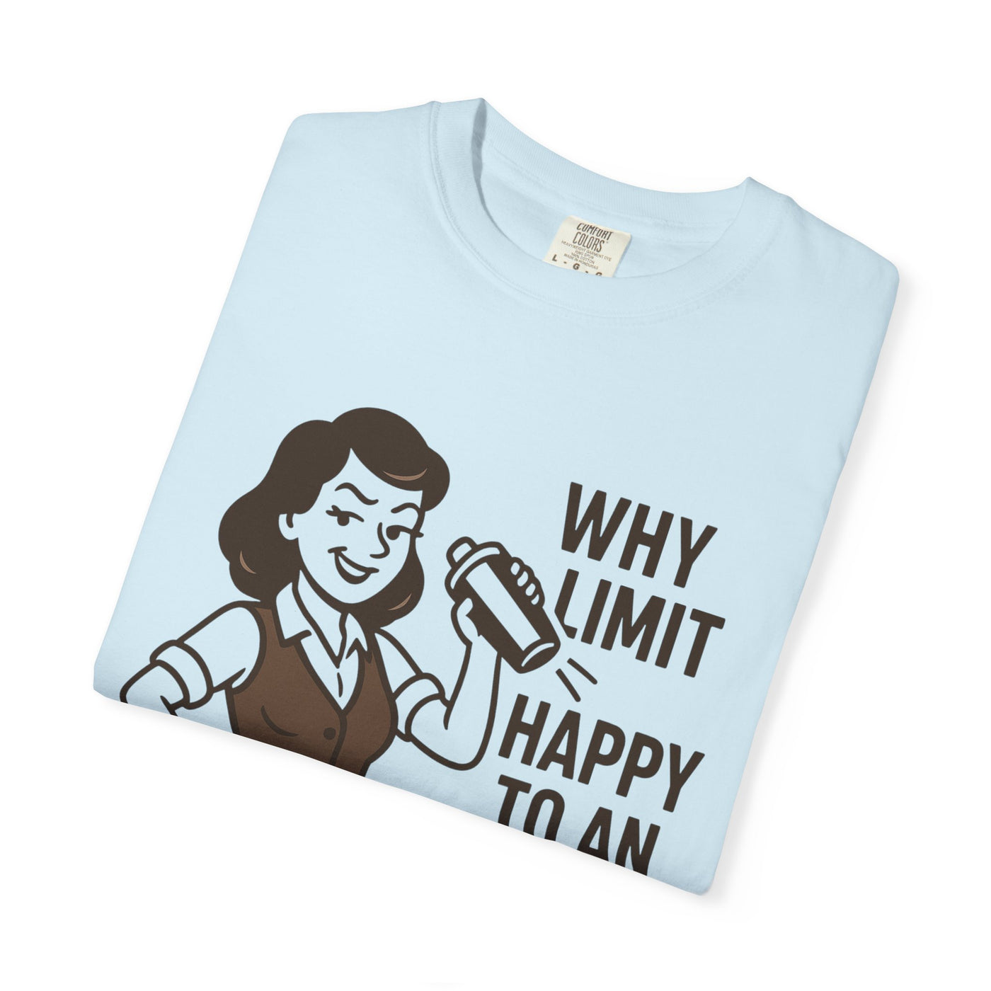 Why limit happy hour to an hour t-shirt, Chic Humor T-Shirt, Funny Shirt, Gift for Her, Casual Wear, Unisex Tee, Celebration Apparel