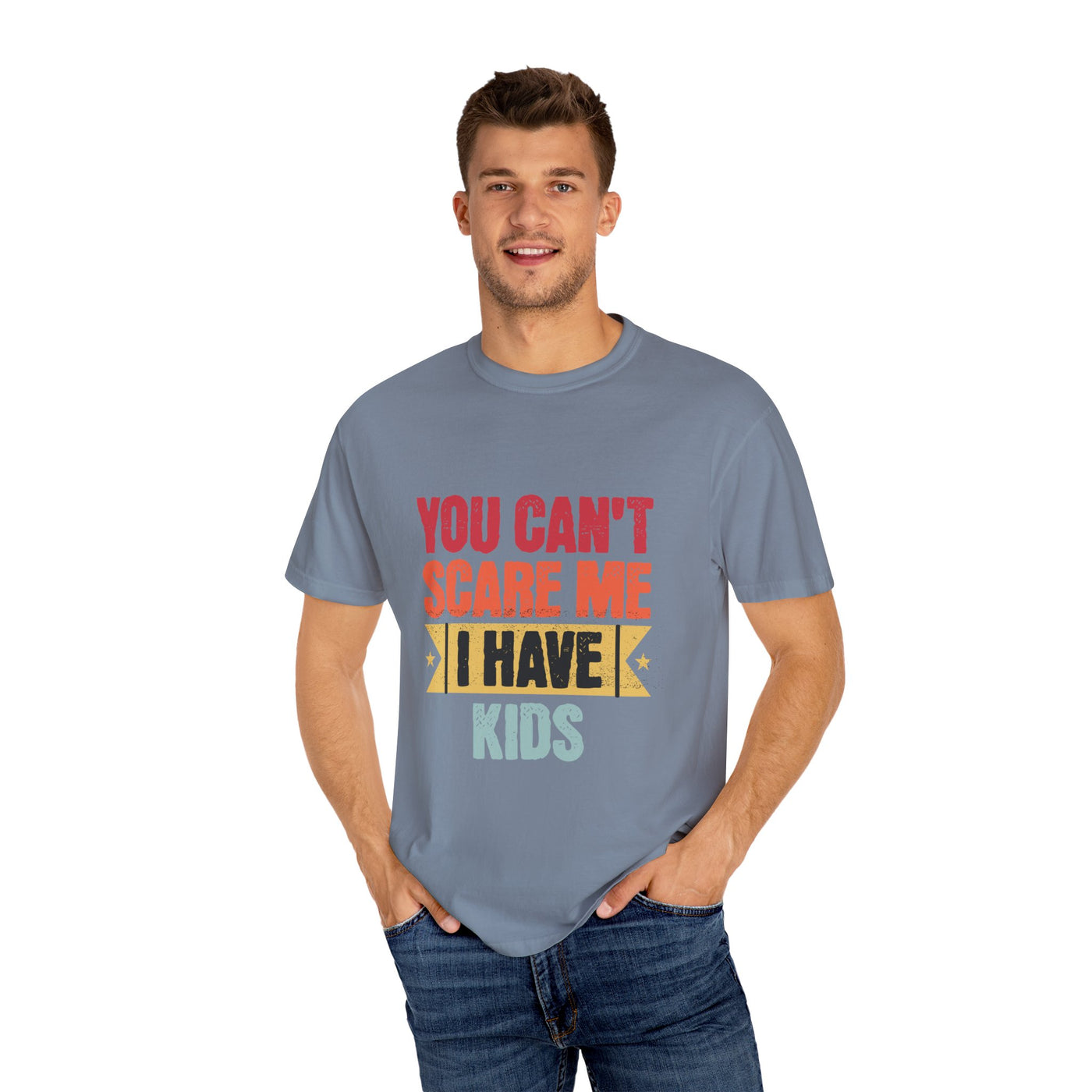 Funny Parent T-Shirt, You Can't Scare Me I Have Kids, Gift for Moms, Dads, Family Reunion, Humor Tee, Birthday Present