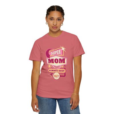 Super Mom Garment-Dyed T-Shirt, Mother's Day Gift, Funny Mom Tee, Busy Mom Apparel, Casual T-Shirt for Moms