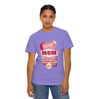 Super Mom Garment-Dyed T-Shirt, Mother's Day Gift, Funny Mom Tee, Busy Mom Apparel, Casual T-Shirt for Moms