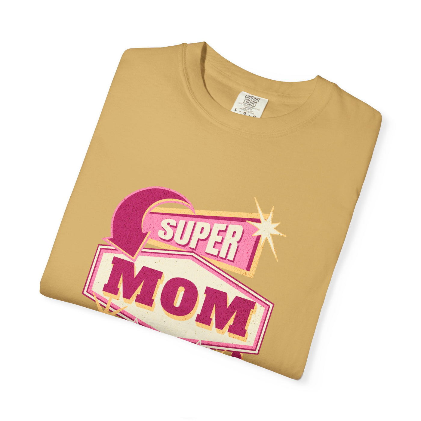 Super Mom Garment-Dyed T-Shirt, Mother's Day Gift, Funny Mom Tee, Busy Mom Apparel, Casual T-Shirt for Moms
