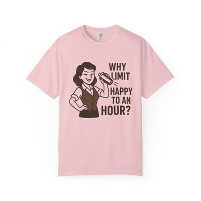 Why limit happy hour to an hour t-shirt, Chic Humor T-Shirt, Funny Shirt, Gift for Her, Casual Wear, Unisex Tee, Celebration Apparel