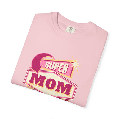 Super Mom Garment-Dyed T-Shirt, Mother's Day Gift, Funny Mom Tee, Busy Mom Apparel, Casual T-Shirt for Moms