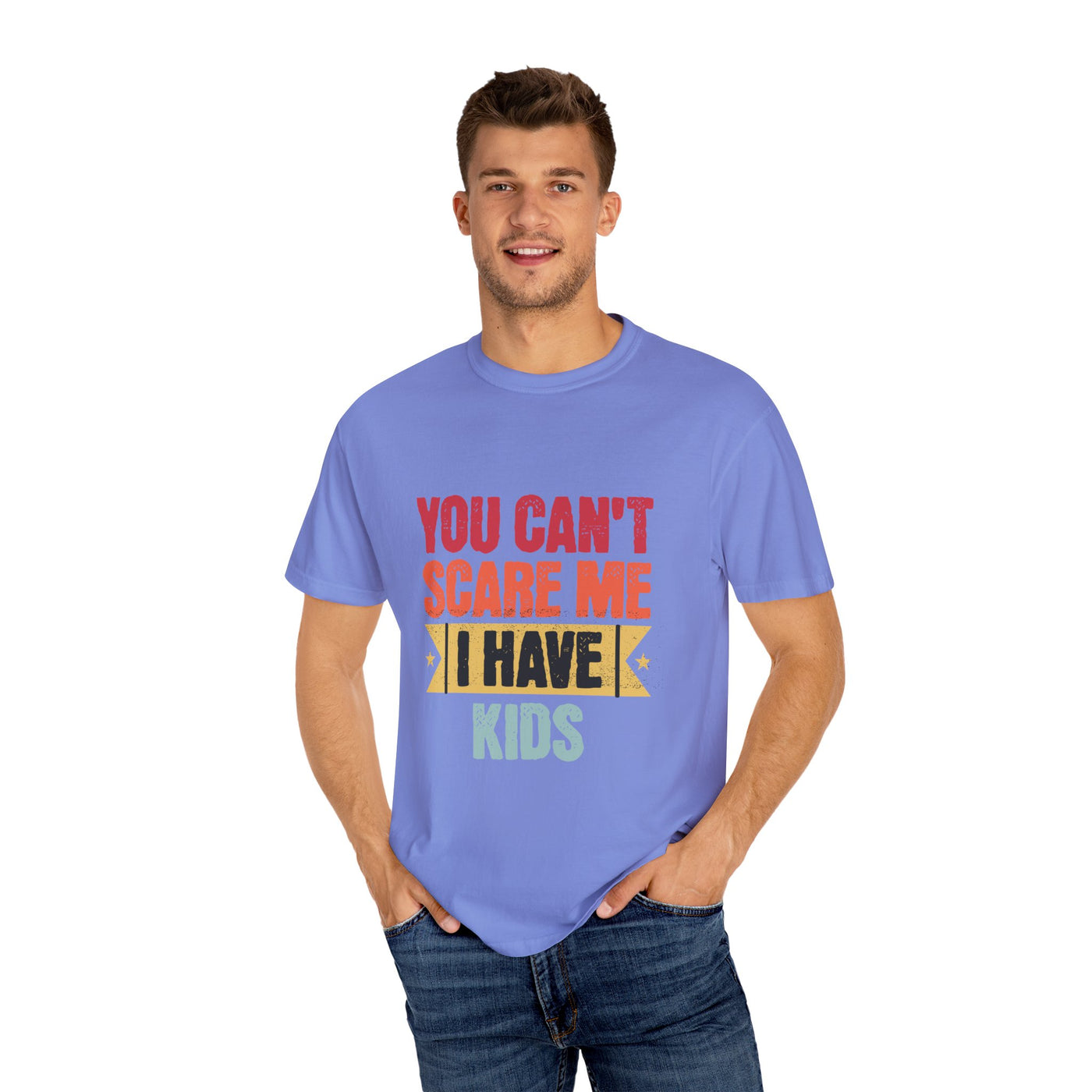 Funny Parent T-Shirt, You Can't Scare Me I Have Kids, Gift for Moms, Dads, Family Reunion, Humor Tee, Birthday Present