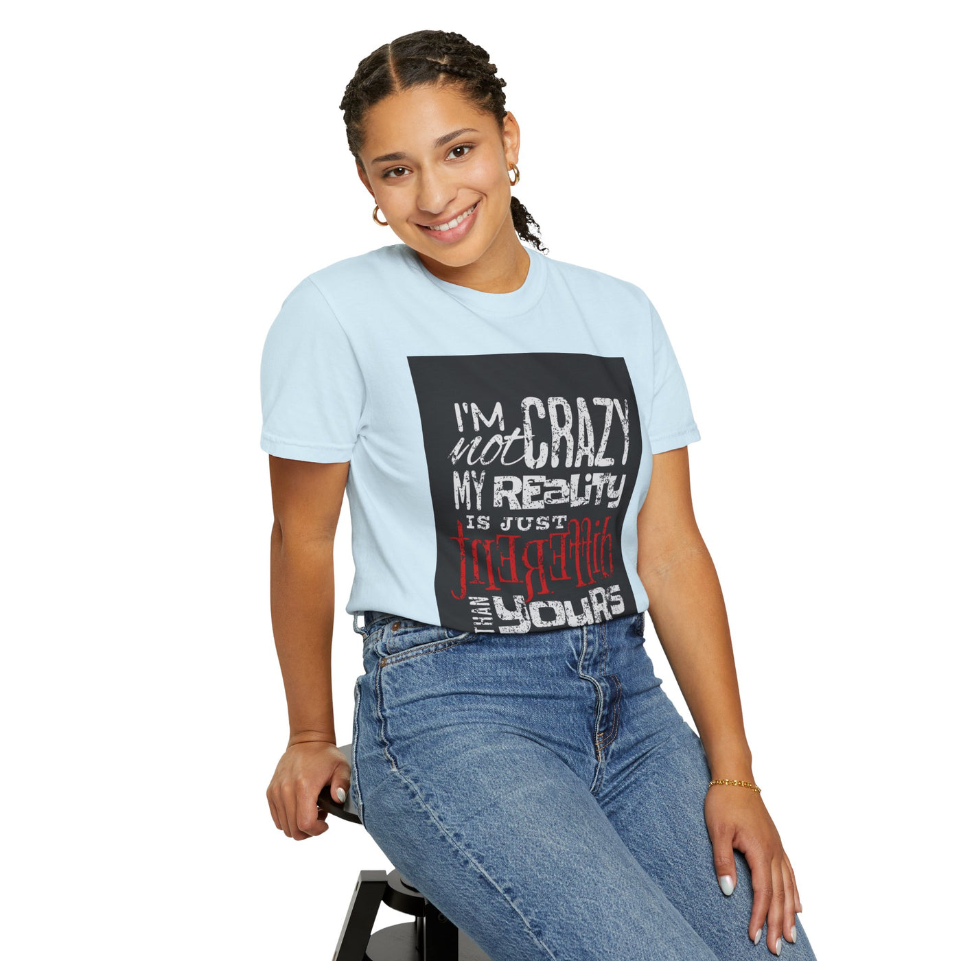 Funny Quote T-Shirt, I'm Not Crazy My Reality is Just Different, Unisex Tee, Gift for Friends, Quirky Humor Apparel