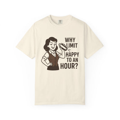 Why limit happy hour to an hour t-shirt, Chic Humor T-Shirt, Funny Shirt, Gift for Her, Casual Wear, Unisex Tee, Celebration Apparel
