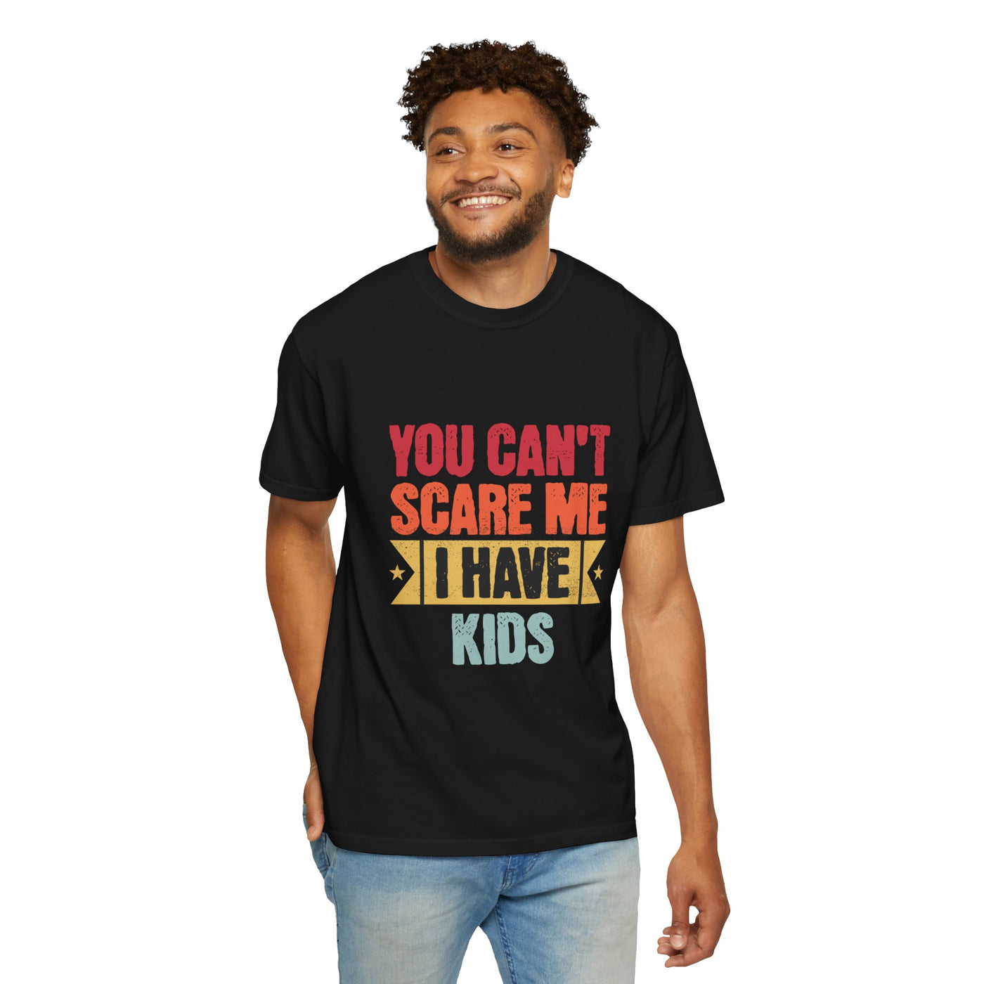 Funny Parent T-Shirt, You Can't Scare Me I Have Kids, Gift for Moms, Dads, Family Reunion, Humor Tee, Birthday Present