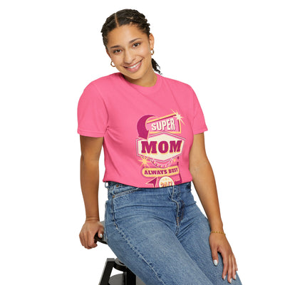 Super Mom Garment-Dyed T-Shirt, Mother's Day Gift, Funny Mom Tee, Busy Mom Apparel, Casual T-Shirt for Moms