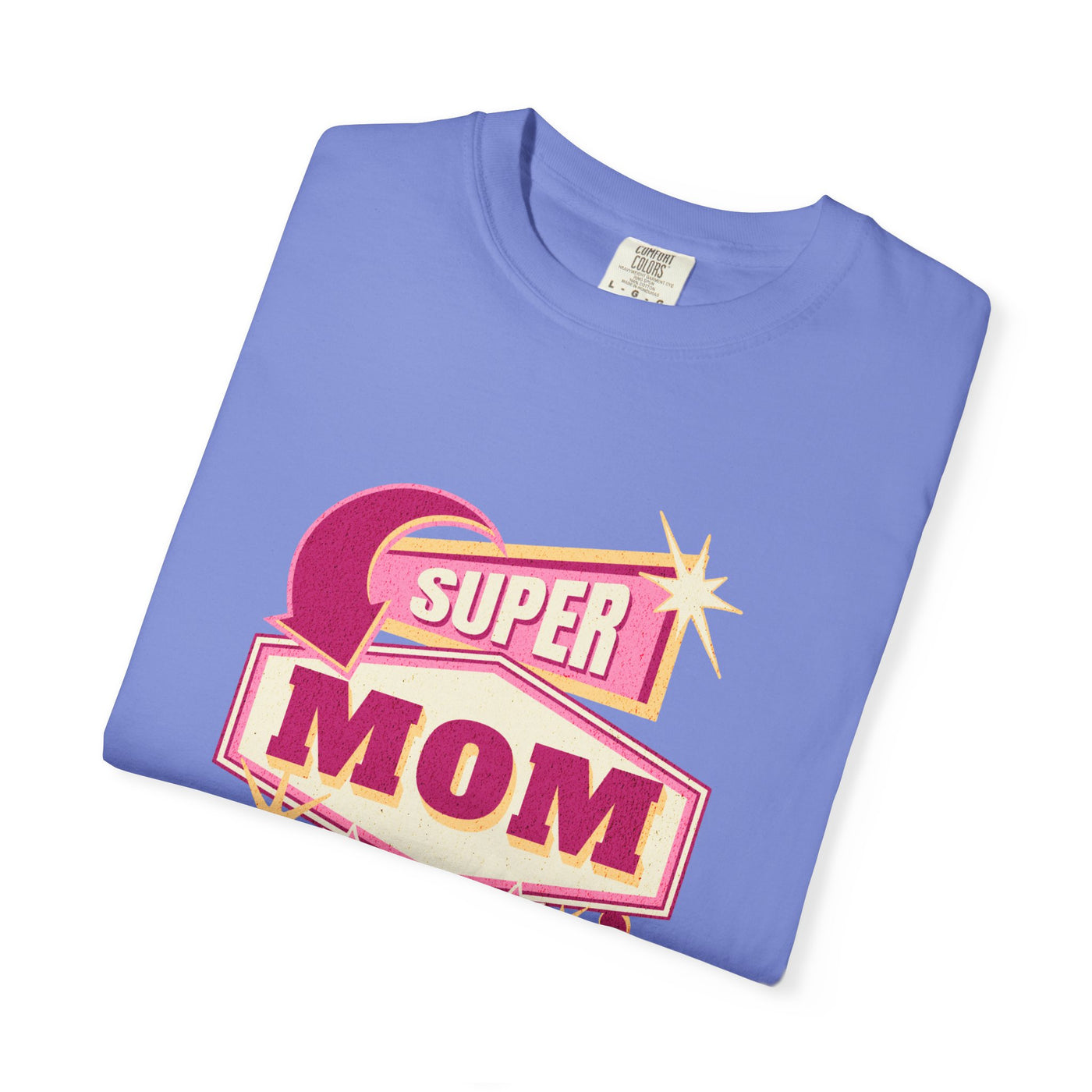 Super Mom Garment-Dyed T-Shirt, Mother's Day Gift, Funny Mom Tee, Busy Mom Apparel, Casual T-Shirt for Moms