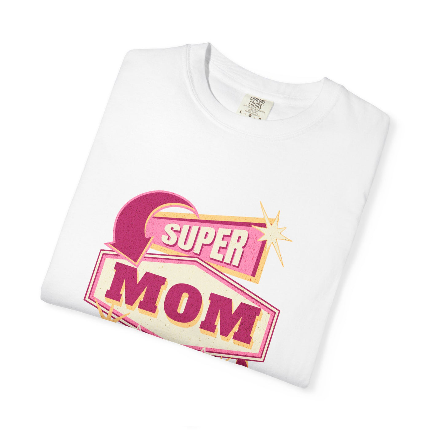 Super Mom Garment-Dyed T-Shirt, Mother's Day Gift, Funny Mom Tee, Busy Mom Apparel, Casual T-Shirt for Moms